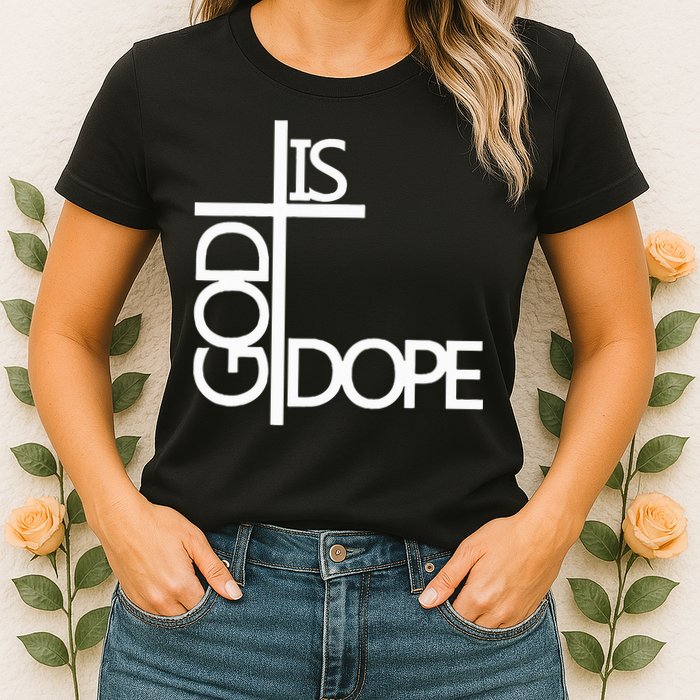 God Is D.O.P.E Womens T-Shirt