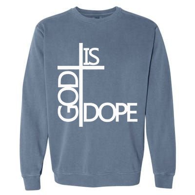 God Is D.O.P.E Garment-Dyed Sweatshirt