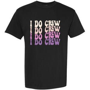 Groovy I Do Crew Retro Bachelorette Party Bride Bridesmaids Garment-Dyed Heavyweight T-Shirt