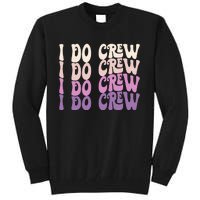 Groovy I Do Crew Retro Bachelorette Party Bride Bridesmaids Tall Sweatshirt