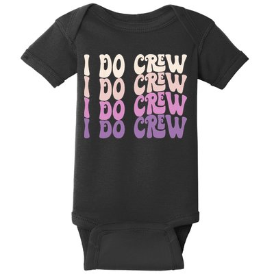 Groovy I Do Crew Retro Bachelorette Party Bride Bridesmaids Baby Bodysuit