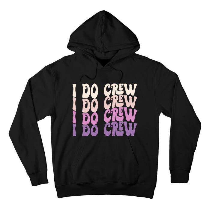 Groovy I Do Crew Retro Bachelorette Party Bride Bridesmaids Tall Hoodie