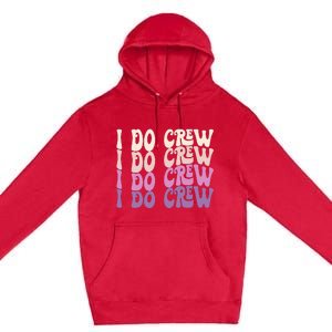 Groovy I Do Crew Retro Bachelorette Party Bride Bridesmaids Premium Pullover Hoodie