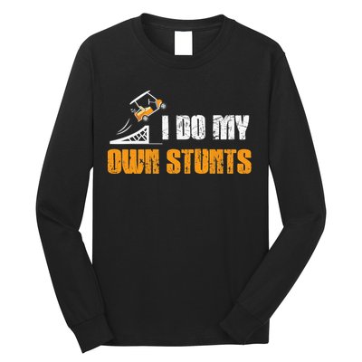 Golfing I Do My Own Stunts Golf Cart Funny Golf Player Long Sleeve Shirt
