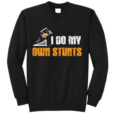 Golfing I Do My Own Stunts Golf Cart Funny Golf Player Sweatshirt