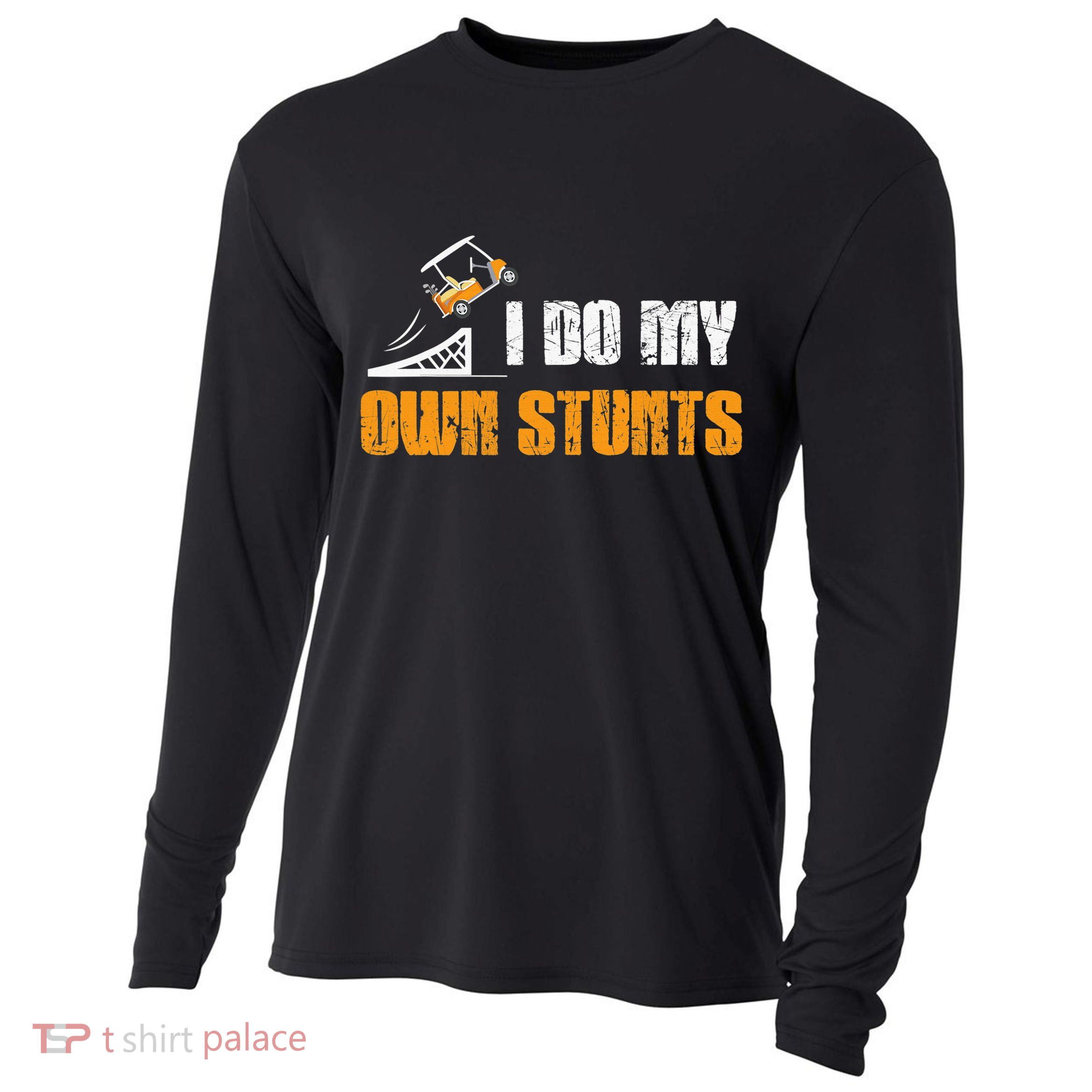 Golfing I Do My Own Stunts Golf Cart Funny Golf Player Cooling Performance Long Sleeve Crew