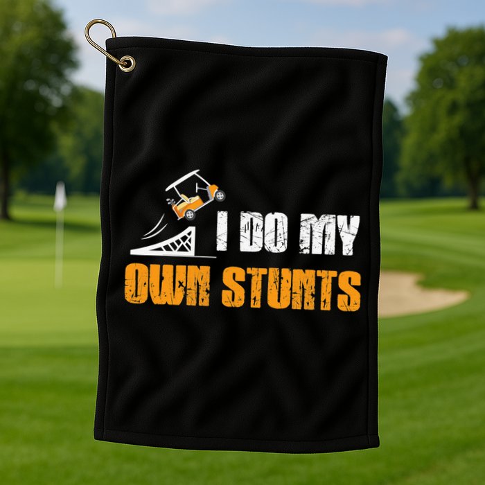 Golfing I Do My Own Stunts Golf Cart Funny Golf Player Golf Towel