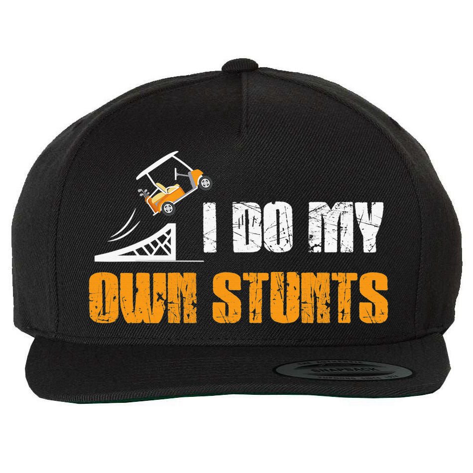 Golfing I Do My Own Stunts Golf Cart Funny Golf Player Wool Snapback Cap