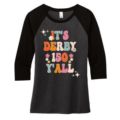 Groovy ItS Derby 150 Yall Horse Racing Ky Women's Tri-Blend 3/4-Sleeve Raglan Shirt