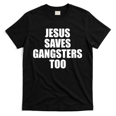 God Is D.O.P.E Jesus Saves Gangsters Too T-Shirt