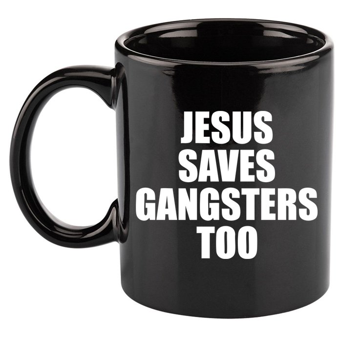 God Is D.O.P.E Jesus Saves Gangsters Too 11oz C Handle Ceramic Mug