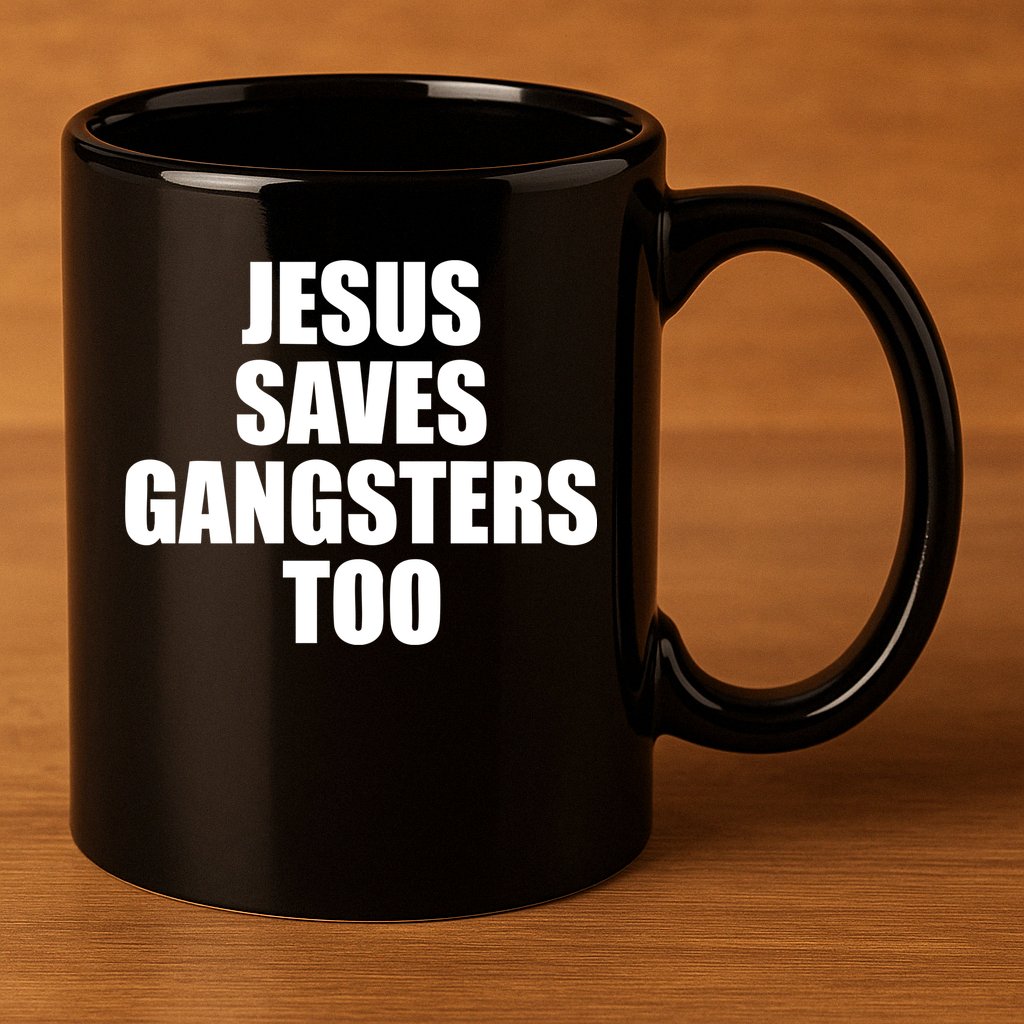God Is D.O.P.E Jesus Saves Gangsters Too 11oz C Handle Ceramic Mug
