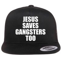 God Is D.O.P.E Jesus Saves Gangsters Too Flat Bill Trucker Hat