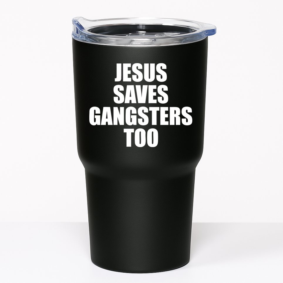 God Is D.O.P.E Jesus Saves Gangsters Too Tumbler