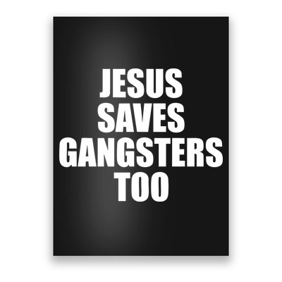 God Is D.O.P.E Jesus Saves Gangsters Too Poster