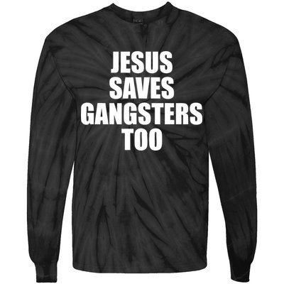 God Is D.O.P.E Jesus Saves Gangsters Too Tie-Dye Long Sleeve Shirt