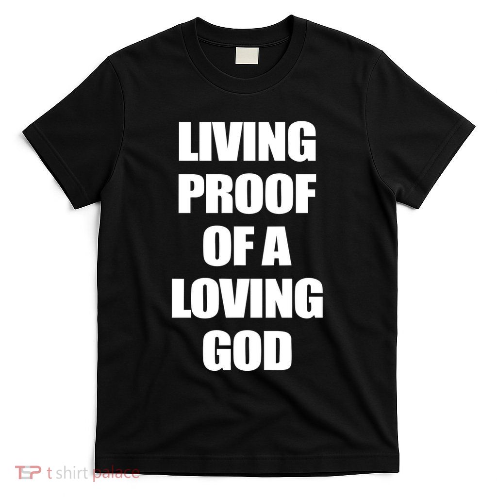 God Is D.O.P.E Living Proof Of A Loving God T-Shirt
