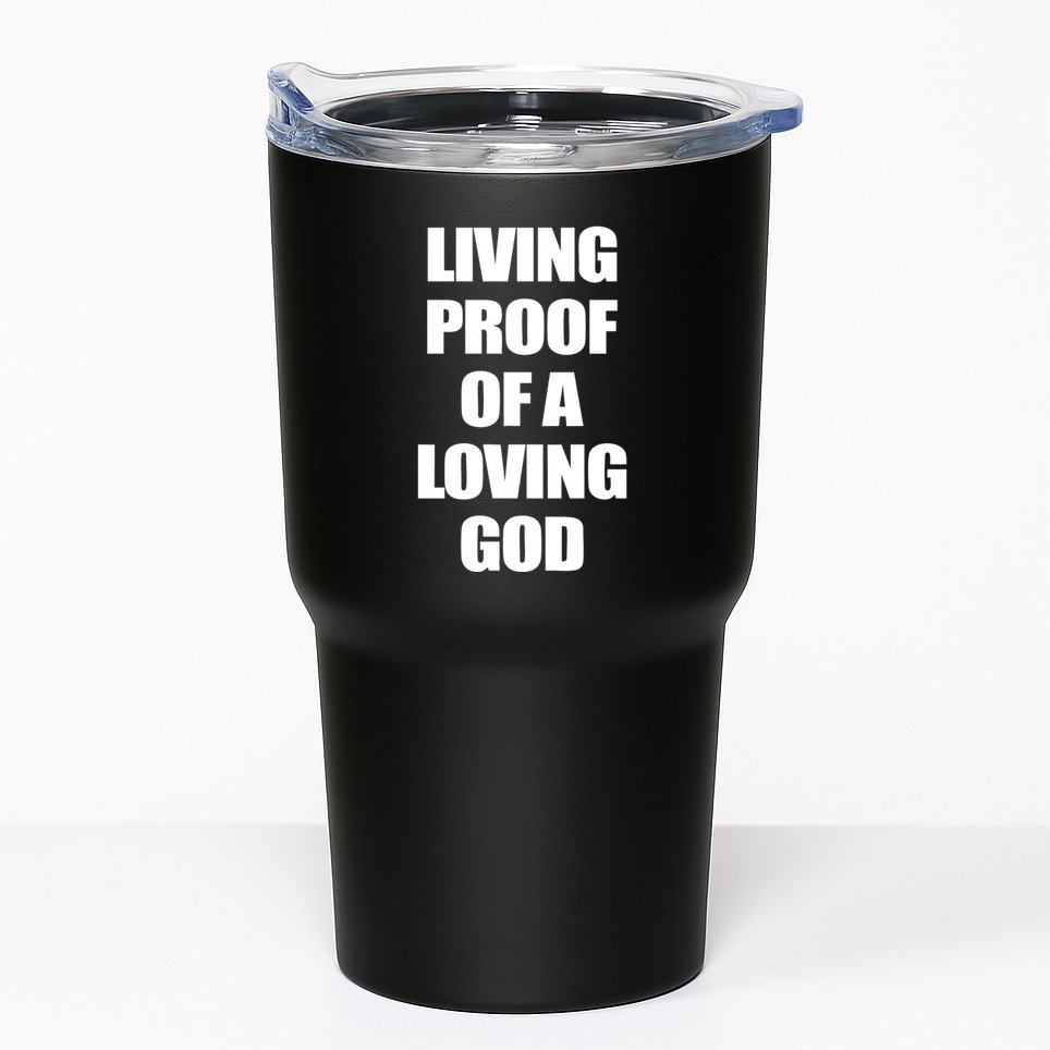 God Is D.O.P.E Living Proof Of A Loving God Tumbler