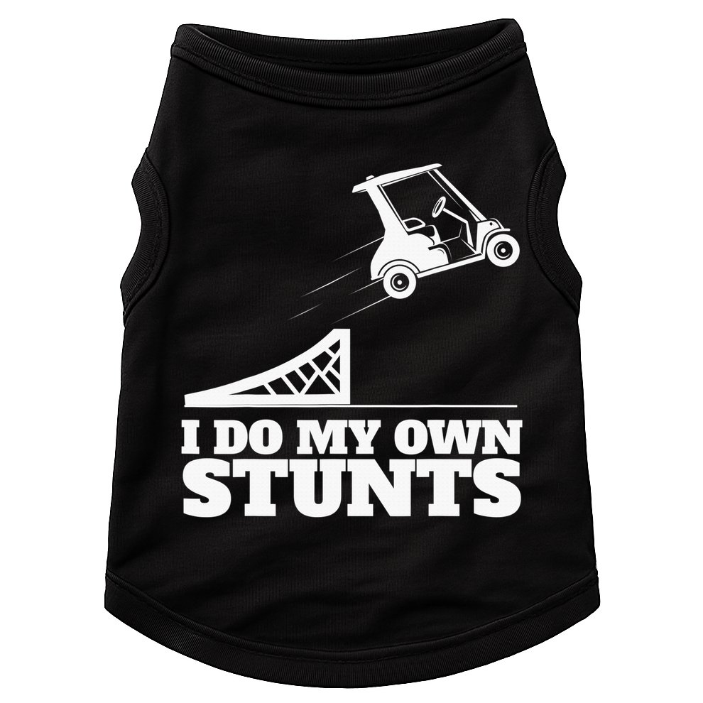 Golfing I Do My Own Stunts Golf Cart Golf Player Doggie Tank