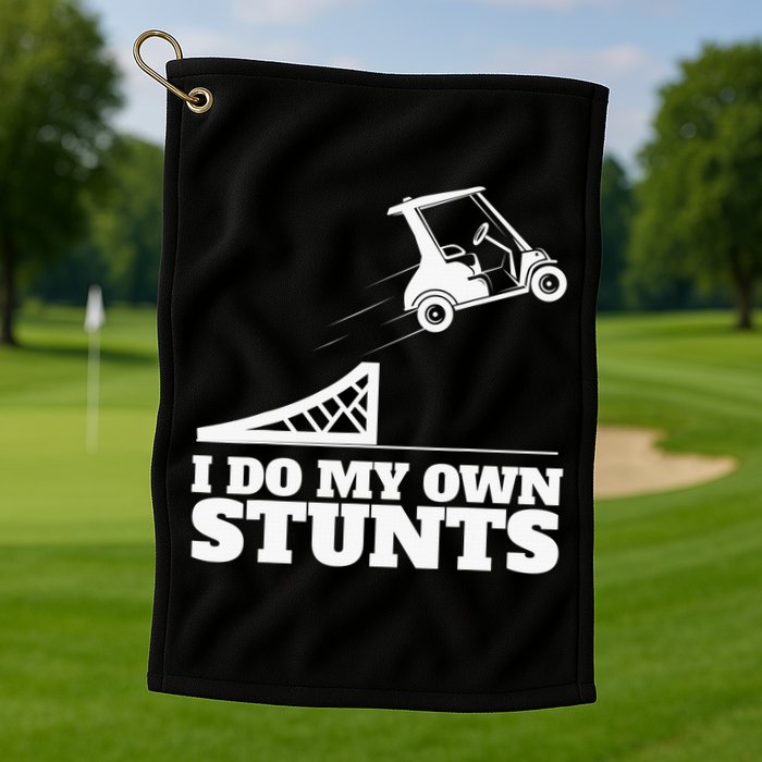 Golfing I Do My Own Stunts Golf Cart Golf Player Golf Towel
