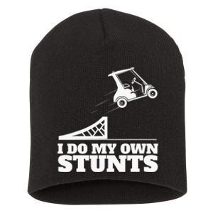 Golfing I Do My Own Stunts Golf Cart Golf Player Short Acrylic Beanie