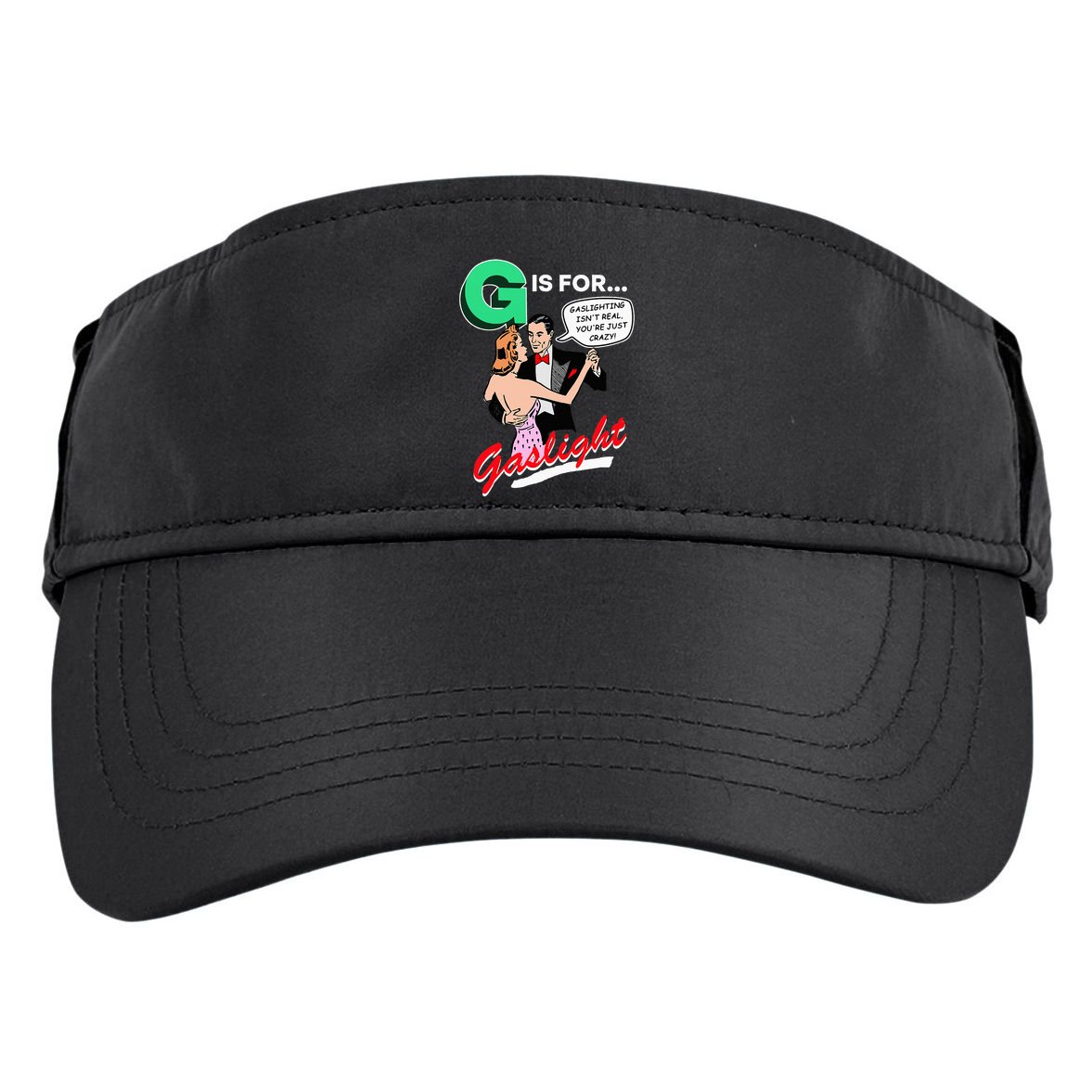 G Is For Gaslight Gaslighting Isn’T Real Adult Drive Performance Visor