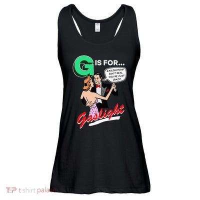 G Is For Gaslight Gaslighting Isn’T Real Ladies Essential Flowy Tank