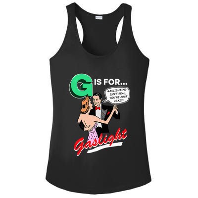 G Is For Gaslight Gaslighting Isn’T Real Ladies PosiCharge Competitor Racerback Tank