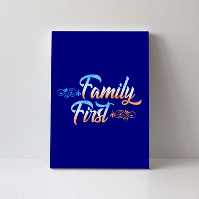 Gift Idea For Family Family First Gift Canvas