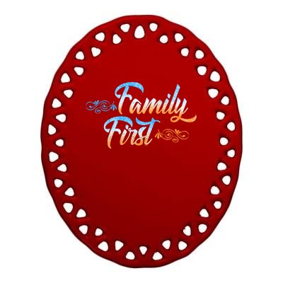 Gift Idea For Family Family First Gift Ceramic Oval Ornament