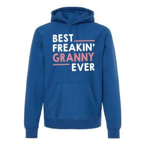 Granny Idea For Grandma Mothers Day Best Freakin' Granny Gift Premium Hoodie