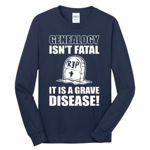 Genealogy IsnT Fatal ItS A Grave Disease Tall Long Sleeve T-Shirt