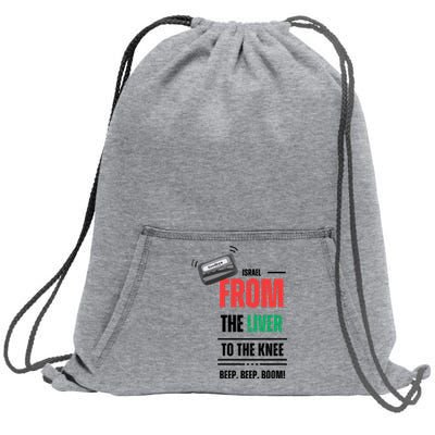 Goodbye Israel From The Liver To The Knee Beep Beep Boom Sweatshirt Cinch Pack Bag