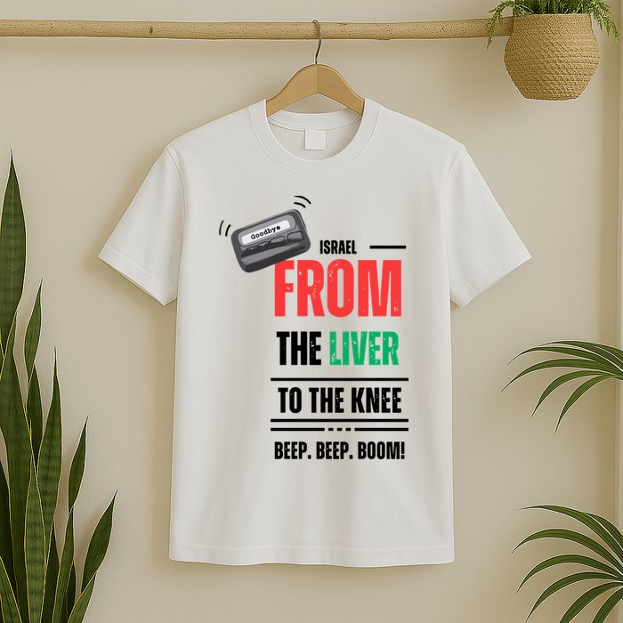 Goodbye Israel From The Liver To The Knee Beep Beep Boom T-Shirt