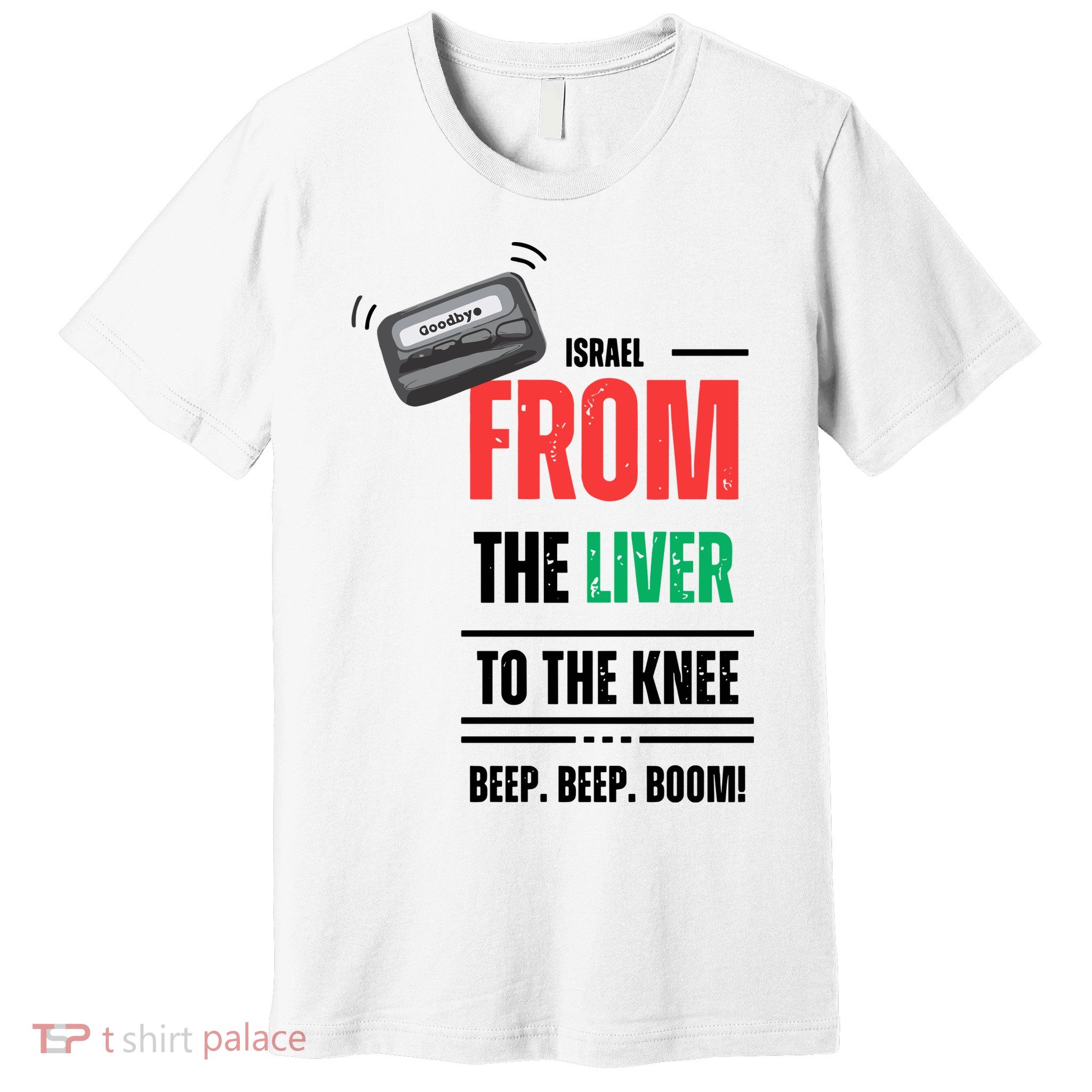 Goodbye Israel From The Liver To The Knee Beep Beep Boom Premium T-Shirt
