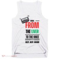 Goodbye Israel From The Liver To The Knee Beep Beep Boom Tank Top