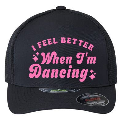 Groovy I Feel Better When IM Dancing Ballet Dancer Girl Flexfit Unipanel Trucker Cap