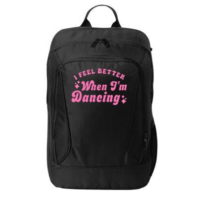 Groovy I Feel Better When IM Dancing Ballet Dancer Girl City Backpack