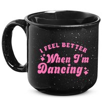 Groovy I Feel Better When IM Dancing Ballet Dancer Girl 15oz Campfire Ceramic Mug