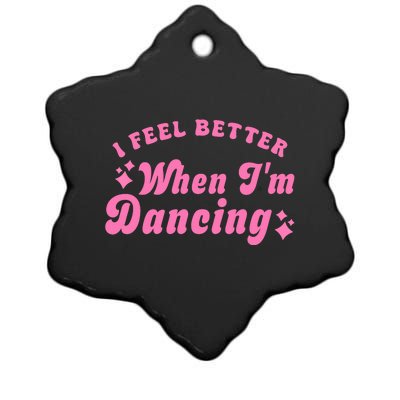 Groovy I Feel Better When IM Dancing Ballet Dancer Girl Ceramic Star Ornament