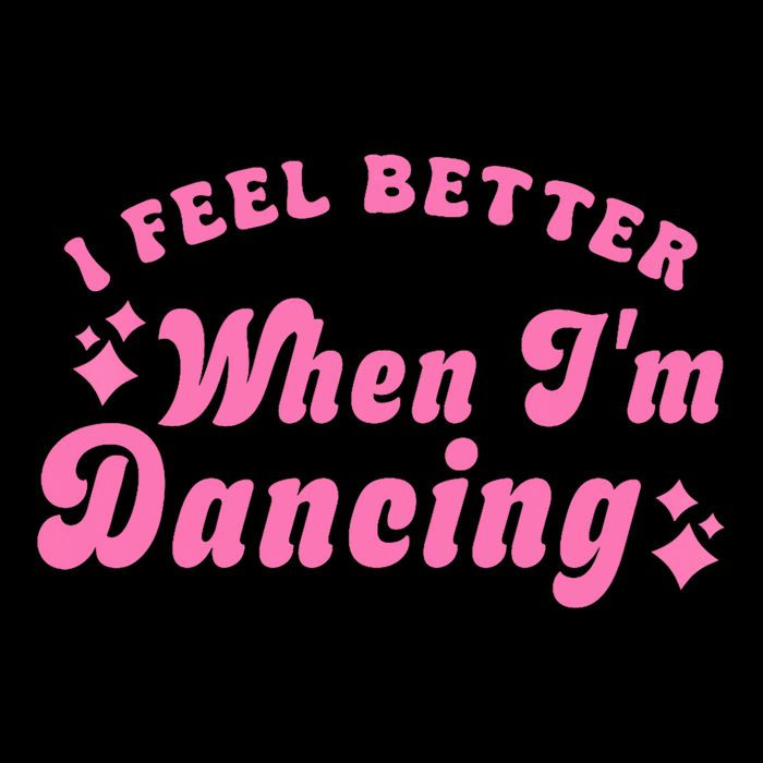 Groovy I Feel Better When IM Dancing Ballet Dancer Girl Cropped Pullover Crew
