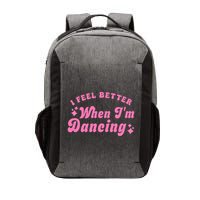 Groovy I Feel Better When IM Dancing Ballet Dancer Girl Vector Backpack