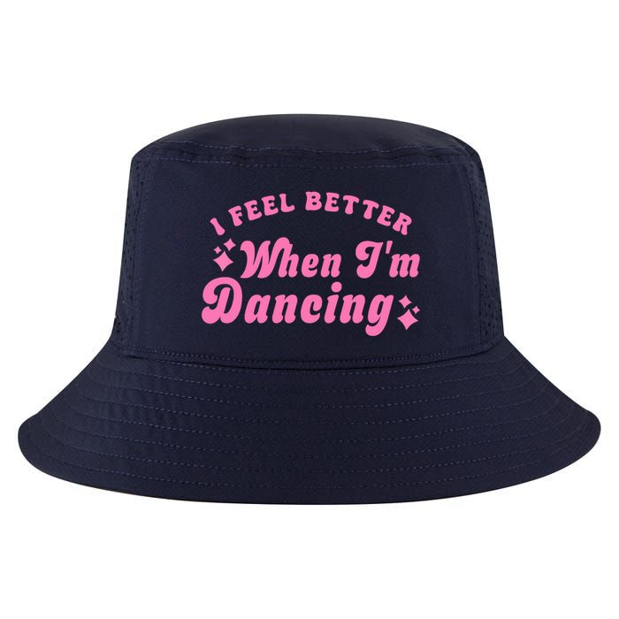 Groovy I Feel Better When IM Dancing Ballet Dancer Girl Cool Comfort Performance Bucket Hat