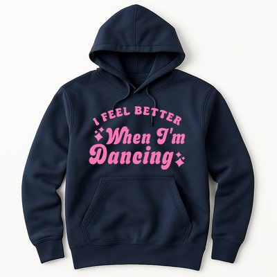 Groovy I Feel Better When IM Dancing Ballet Dancer Girl Hoodie
