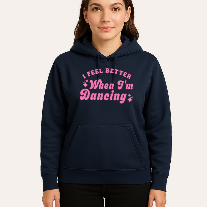 Groovy I Feel Better When IM Dancing Ballet Dancer Girl Hoodie