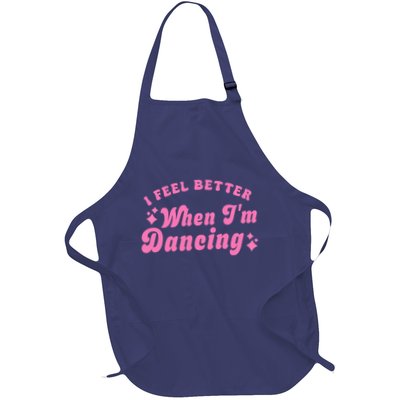 Groovy I Feel Better When IM Dancing Ballet Dancer Girl Apron