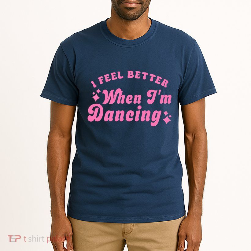 Groovy I Feel Better When IM Dancing Ballet Dancer Girl Tall T-Shirt