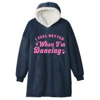 Groovy I Feel Better When IM Dancing Ballet Dancer Girl Hooded Wearable Blanket