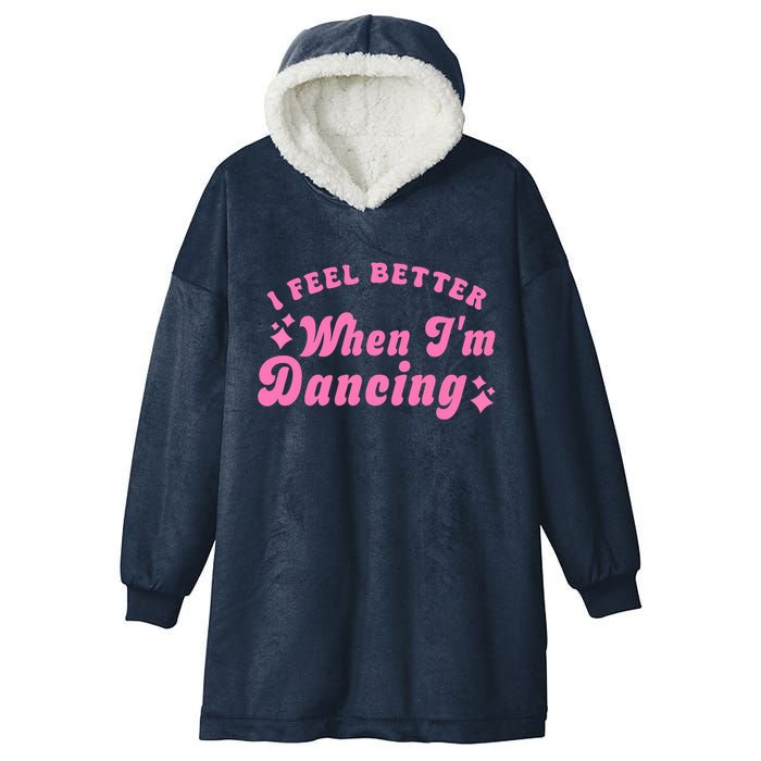 Groovy I Feel Better When IM Dancing Ballet Dancer Girl Hooded Wearable Blanket