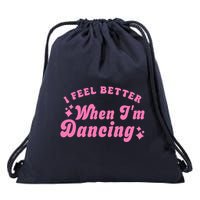 Groovy I Feel Better When IM Dancing Ballet Dancer Girl Drawstring Bag